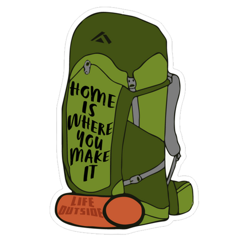 Home is Where You Make it Backpack Sticker